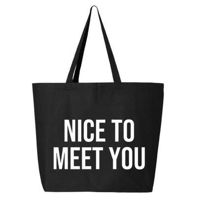 Nice To Meet You 25L Jumbo Tote