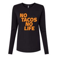 No Tacos No Life Womens Cotton Relaxed Long Sleeve T-Shirt