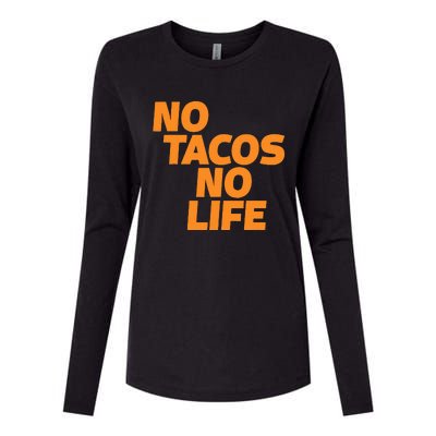 No Tacos No Life Womens Cotton Relaxed Long Sleeve T-Shirt