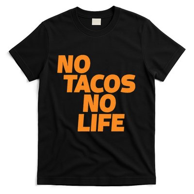 No Tacos No Life T-Shirt