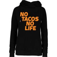 No Tacos No Life Womens Funnel Neck Pullover Hood