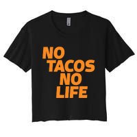 No Tacos No Life Women's Crop Top Tee