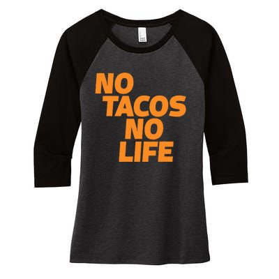 No Tacos No Life Women's Tri-Blend 3/4-Sleeve Raglan Shirt