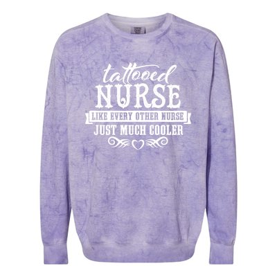 Nurse Tattooed Nurses Are Cooler Funny Gift Colorblast Crewneck Sweatshirt