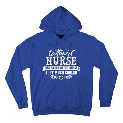 Nurse Tattooed Nurses Are Cooler Funny Gift Tall Hoodie