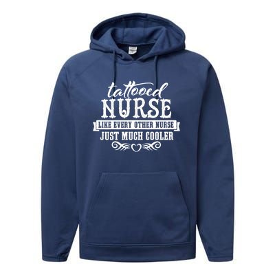 Nurse Tattooed Nurses Are Cooler Funny Gift Performance Fleece Hoodie