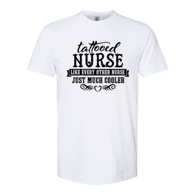 Nurse Tattooed Nurses Are Cooler Funny Gift Softstyle CVC T-Shirt