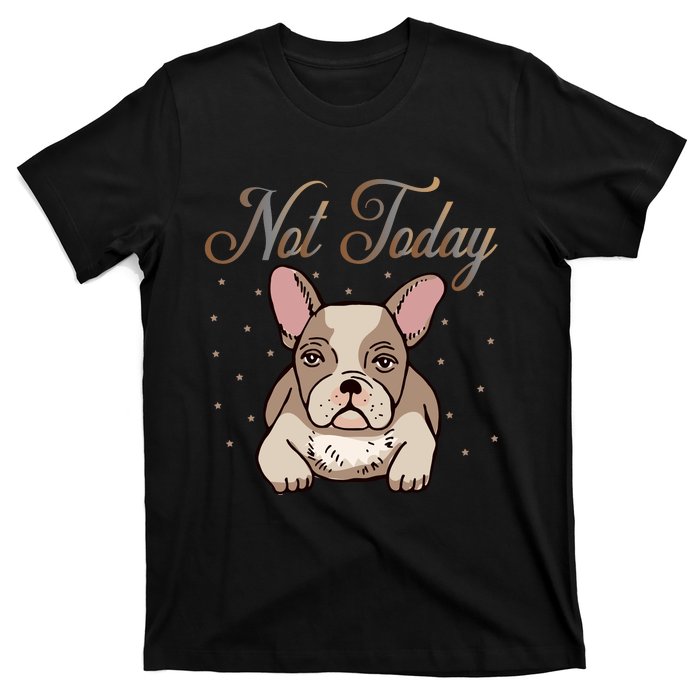 Not Today T-Shirt