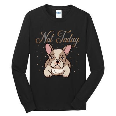 Not Today Tall Long Sleeve T-Shirt