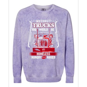 No Trucks No Food Funny Truckers Trucking Gift Colorblast Crewneck Sweatshirt