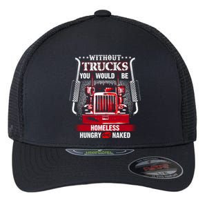 No Trucks No Food Funny Truckers Trucking Gift Flexfit Unipanel Trucker Cap