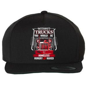 No Trucks No Food Funny Truckers Trucking Gift Wool Snapback Cap