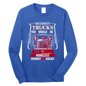 No Trucks No Food Funny Truckers Trucking Gift Long Sleeve Shirt