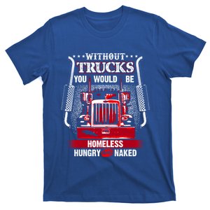 No Trucks No Food Funny Truckers Trucking Gift T-Shirt