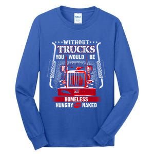 No Trucks No Food Funny Truckers Trucking Gift Tall Long Sleeve T-Shirt