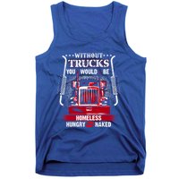 No Trucks No Food Funny Truckers Trucking Gift Tank Top