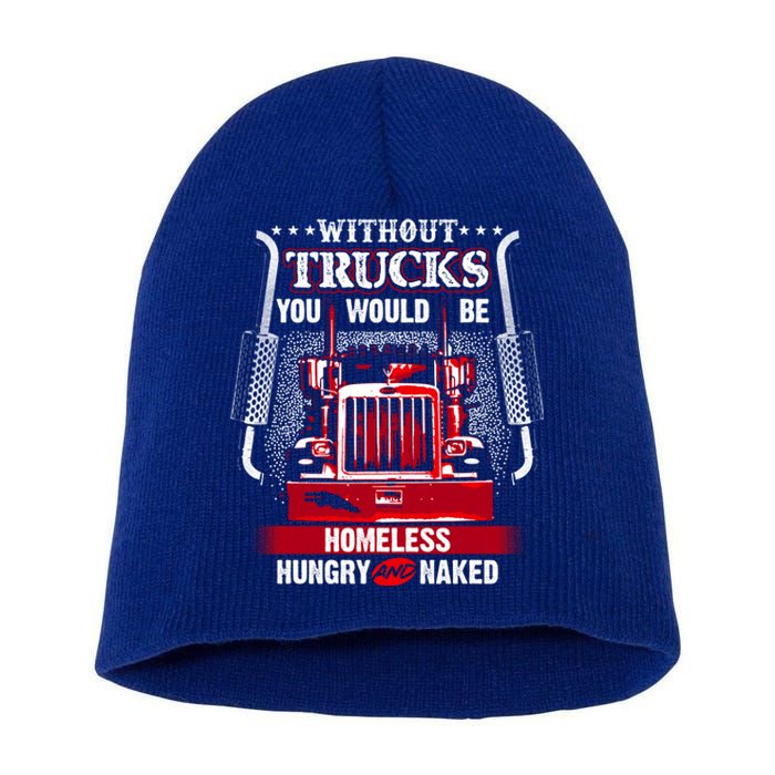 No Trucks No Food Funny Truckers Trucking Gift Short Acrylic Beanie