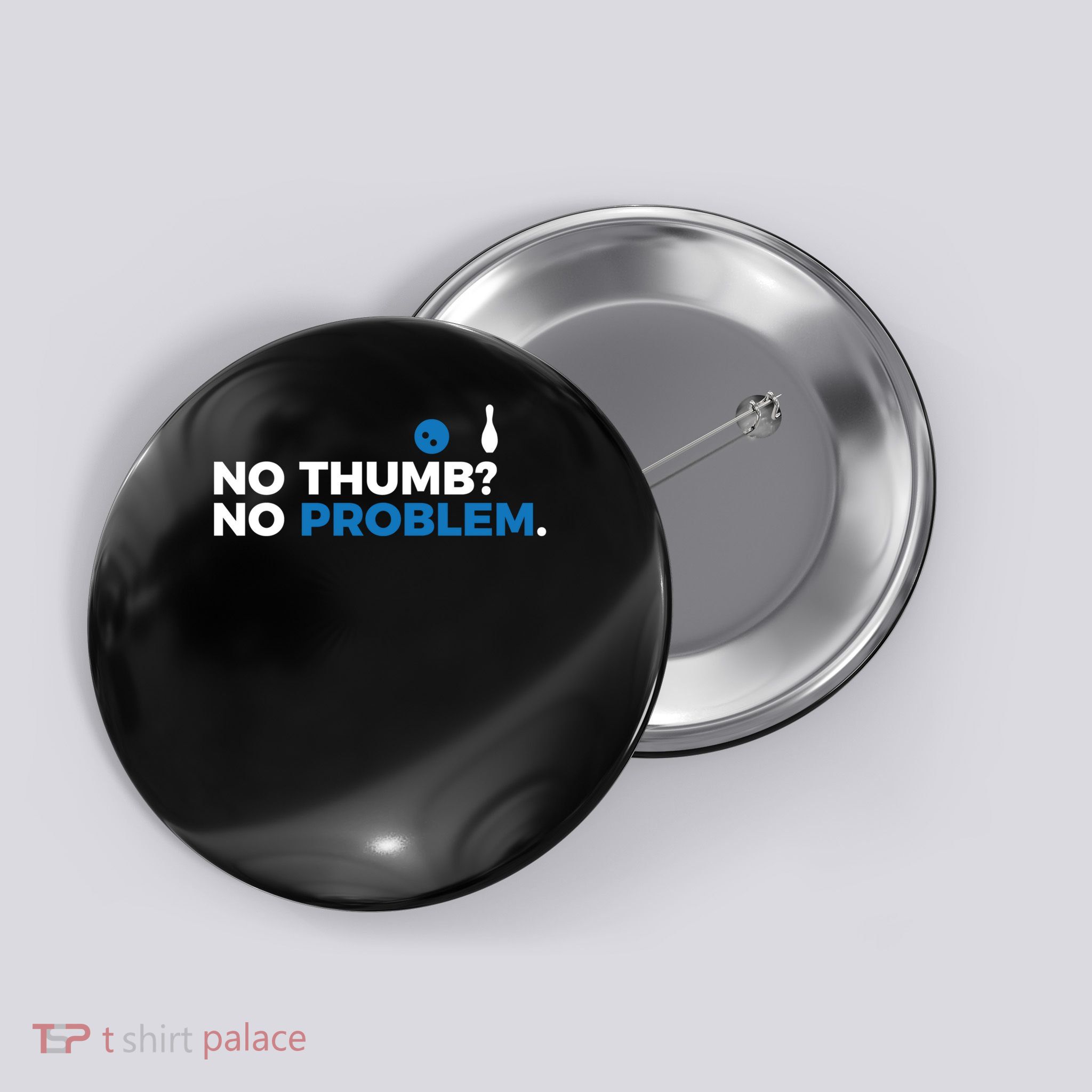 No Thumb No Problem Bowler Meaningful Button