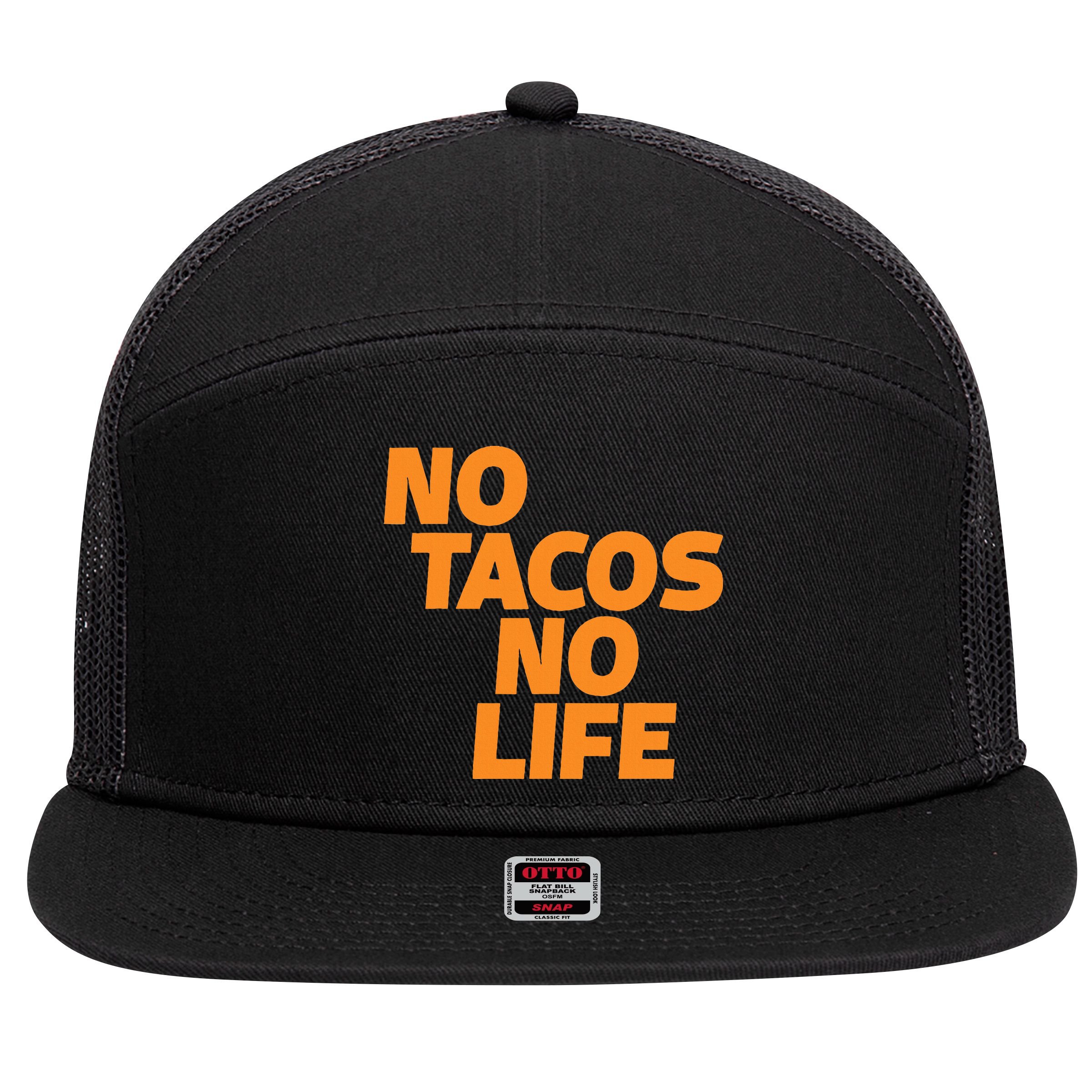 No Tacos No Life 7 Panel Mesh Trucker Snapback Hat