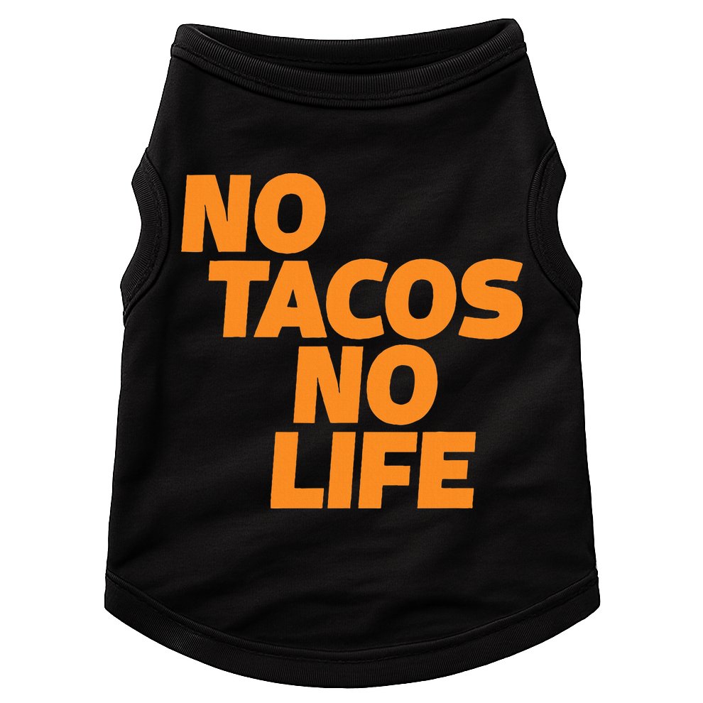 No Tacos No Life Doggie Tank