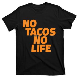 No Tacos No Life T-Shirt