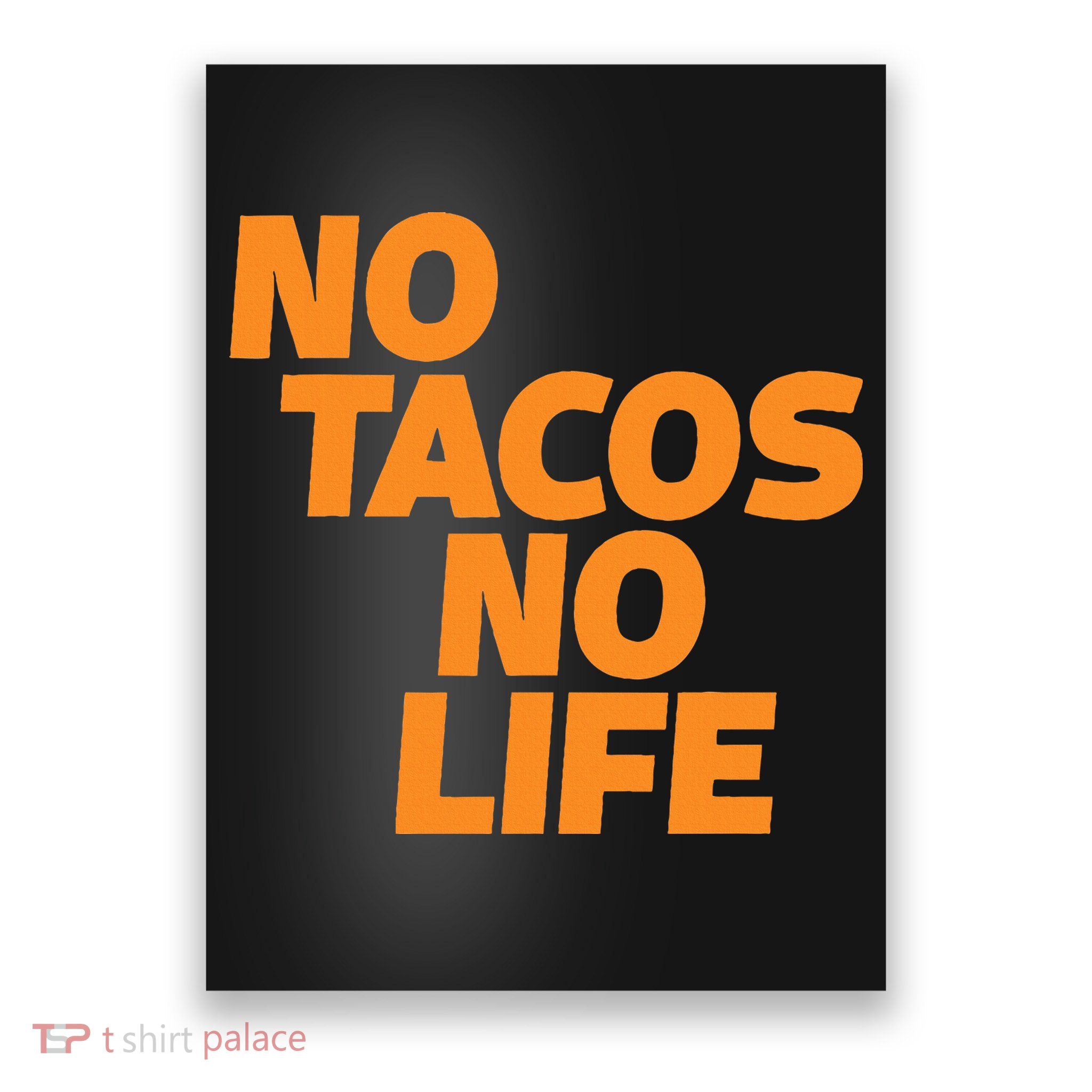 No Tacos No Life Poster