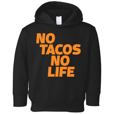 No Tacos No Life Toddler Hoodie
