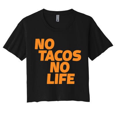 No Tacos No Life Crop Top