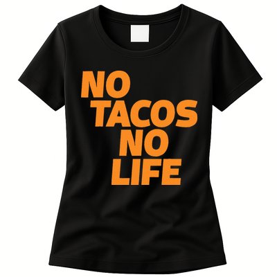No Tacos No Life Womens T-Shirt