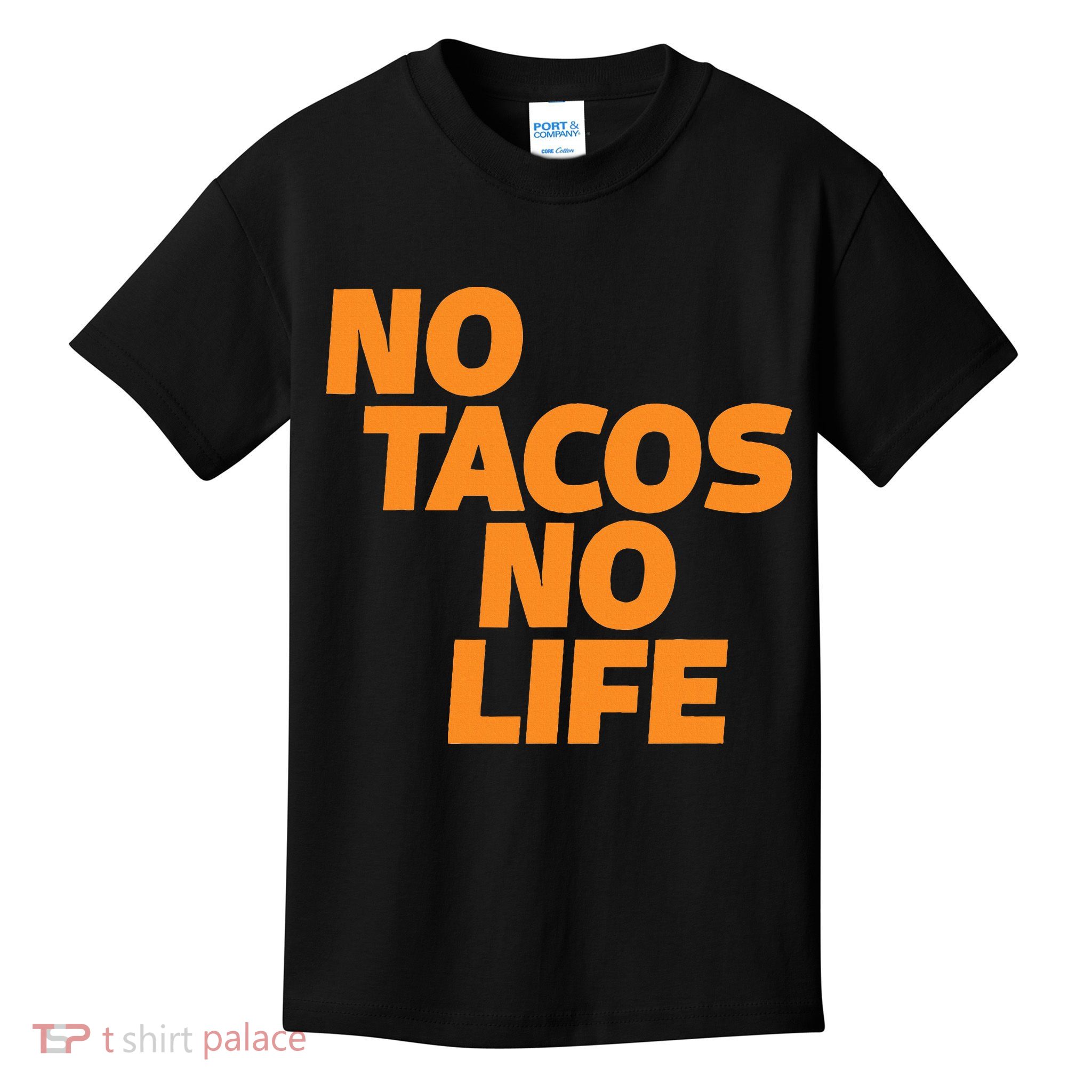 No Tacos No Life Kids T-Shirt