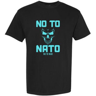 No To NATO Anti War Peace Ukraine Garment-Dyed Heavyweight T-Shirt