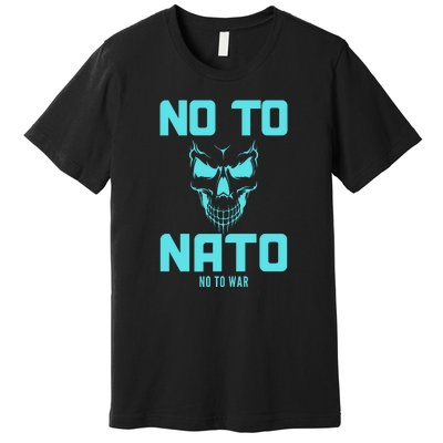 No To NATO Anti War Peace Ukraine Premium T-Shirt