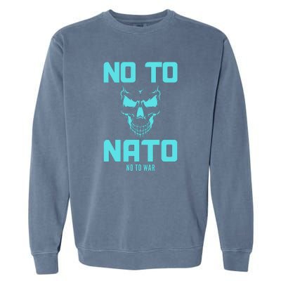 No To NATO Anti War Peace Ukraine Garment-Dyed Sweatshirt