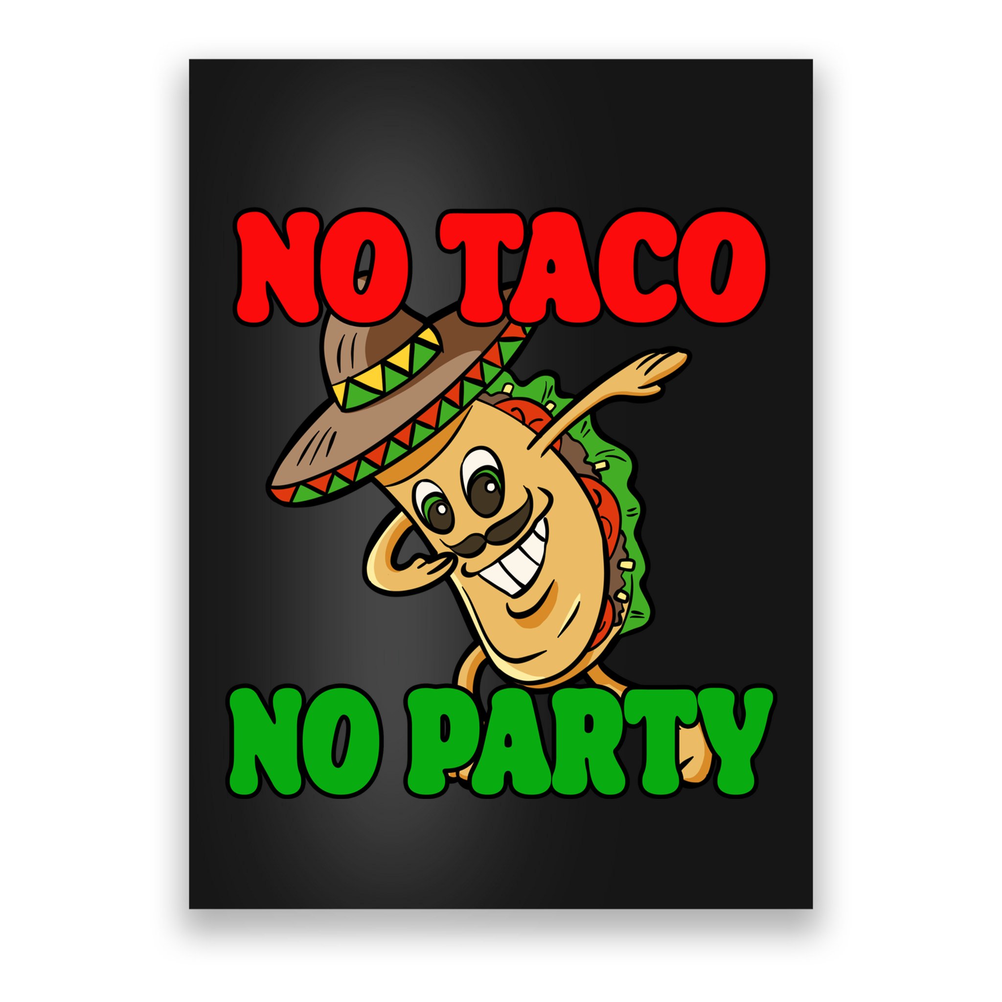 No Taco No Party Fiesta Funny Poster
