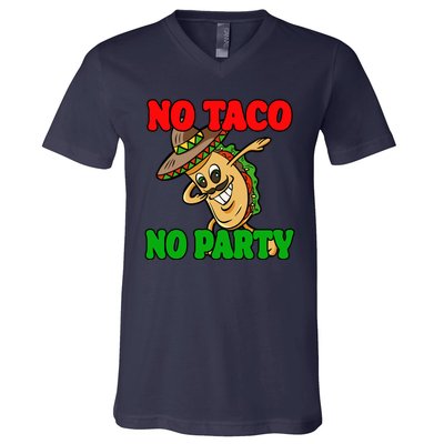 No Taco No Party Fiesta Funny V-Neck T-Shirt