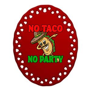 No Taco No Party Fiesta Funny Ceramic Oval Ornament