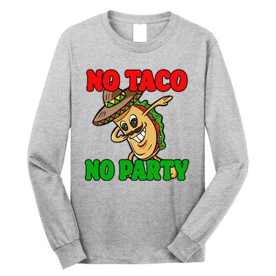 No Taco No Party Fiesta Funny Long Sleeve Shirt
