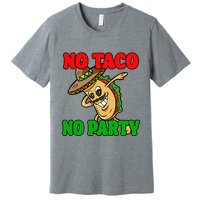 No Taco No Party Fiesta Funny Premium T-Shirt