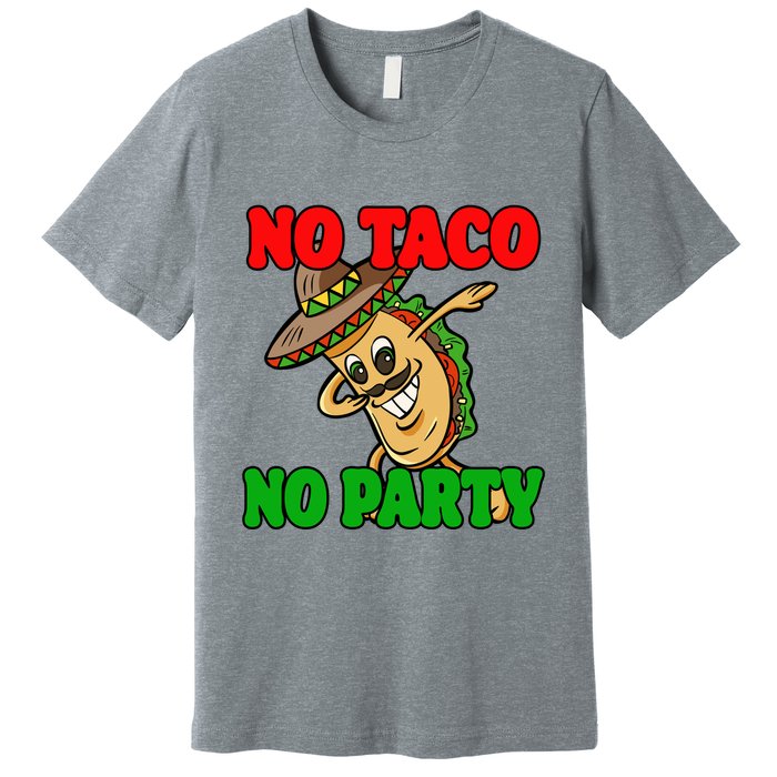 No Taco No Party Fiesta Funny Premium T-Shirt