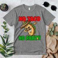 No Taco No Party Fiesta Funny Premium T-Shirt