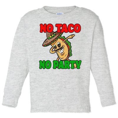 No Taco No Party Fiesta Funny Toddler Long Sleeve Shirt