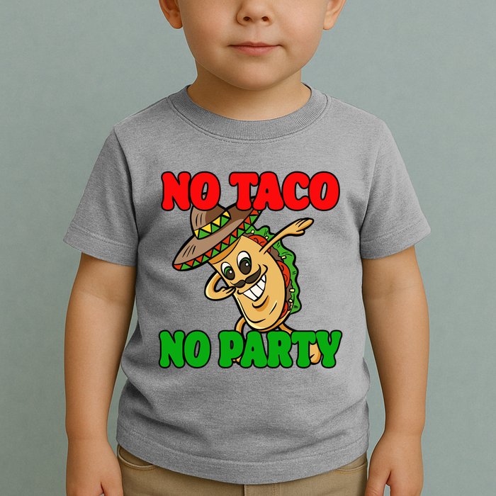 No Taco No Party Fiesta Funny Toddler T-Shirt