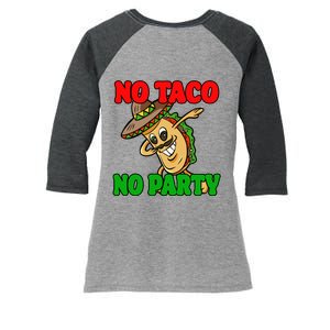 No Taco No Party Fiesta Funny Women's Tri-Blend 3/4-Sleeve Raglan Shirt