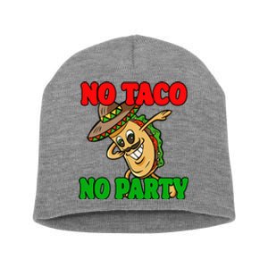 No Taco No Party Fiesta Funny Short Acrylic Beanie