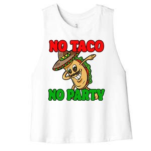 No Taco No Party Fiesta Funny Women's Racerback Cropped Tank