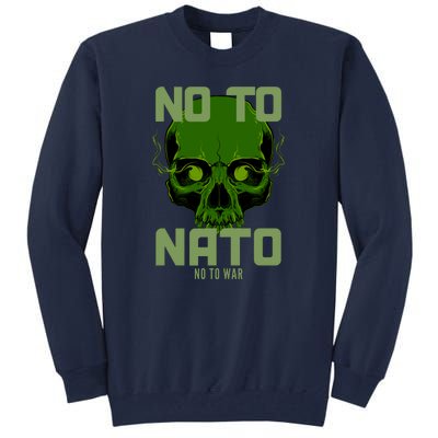 No To NATO Anti War Peace Ukraine Tall Sweatshirt