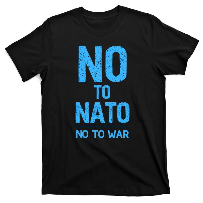 No To NATO Anti War Peace Ukraine T-Shirt