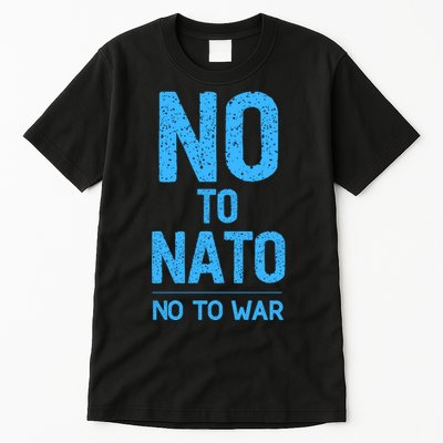 No To NATO Anti War Peace Ukraine Tall T-Shirt