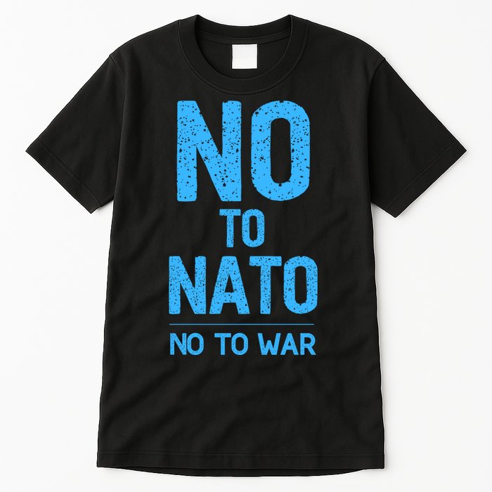 No To NATO Anti War Peace Ukraine Tall T-Shirt