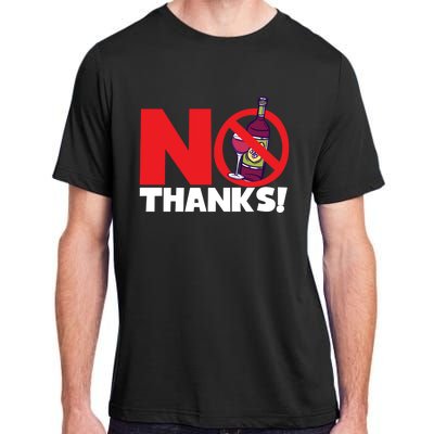 No Thanks No Wine Alcoholfree Gift Adult ChromaSoft Performance T-Shirt